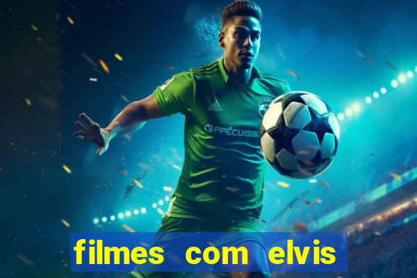 filmes com elvis presley dublado